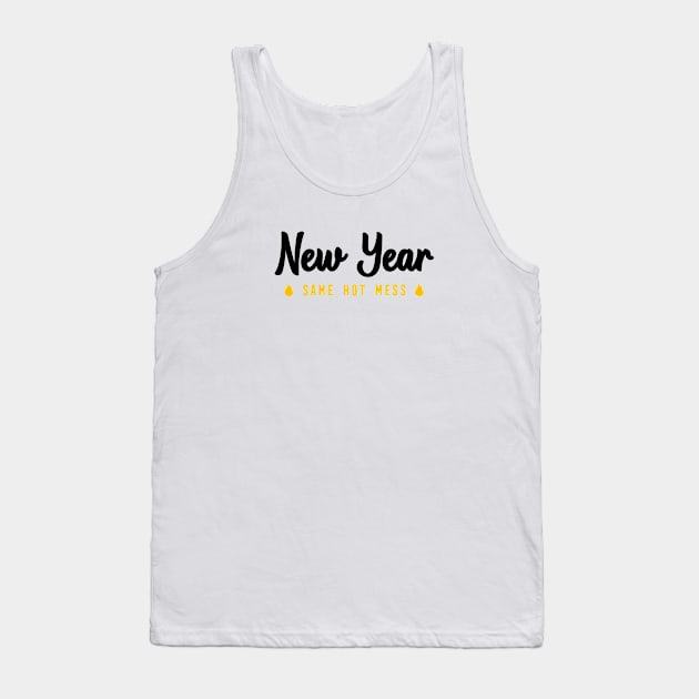 NEW YEAR SAME HOT MESS Tank Top by Bombastik